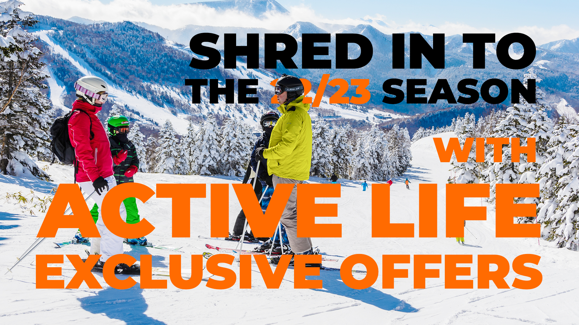 22/23 Active Life Exclusive Offers Active Life JAPAN